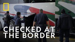 Inspecting Buses at the Border | To Catch a Smuggler | National Geographic UK