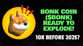 BONK COIN ($BONK) READY TO EXPLODE! (10X BEFORE 2025?!)