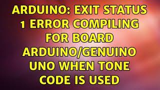 Arduino: exit status 1 error compiling for board arduino/Genuino Uno when tone code is used