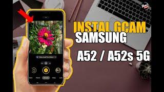 TUTORIAL DOWNLOAD GCAM SAMSUNG A52 & CONFIG | How to Instal Google Camera for SAMSUNG A52 5G