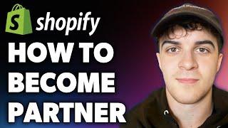 How to Become Shopify Partner (Full 2024 Guide)