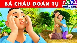 BÀ CHÁU ĐOÀN TỤ - Truyện Cổ Tích 3D Việt Nam 2024 - Phim hoạt hình mới nhất - Quà Tặng Cuộc Sống