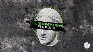 Peter Luts -  Tell Me What You Want