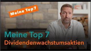 Meine Top 7 Dividendenwachstumsaktien