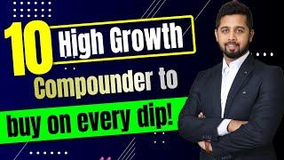 10 high growth stocks to buy on every dip!