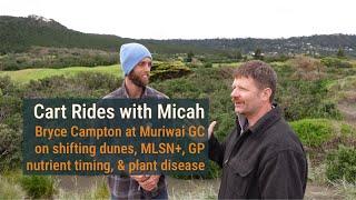 Nutrient supply timed by GP, turf diseases, MLSN+, & shifting dunes with Bryce Campton at Muriwai GC