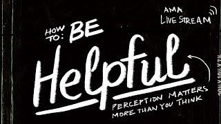  The Importance of Being Perceived as Being Helpful