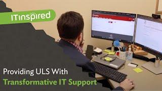 ITinspired: Providing ULS With Transformative IT Support