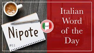 Italian Word of the Day: Nipote (grandchild / nephew / niece)