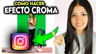 ¿Cómo hacer el Efecto CROMA en INSTAGRAM? 2024