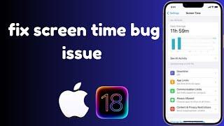 How To Fix Screen Time Bug Issue In Any iPhone/Ipad After IOS 18 Update (Latest Method 2024)