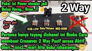 Cara membuat Crossover pasif 2 Way Sublow-midhigh terasa seperti crossover aktif built up/pabrikan !