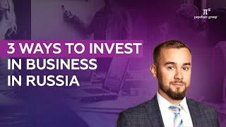 How to invest in Russian companies? Three ways to invest in business in Russia.