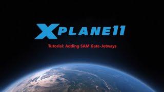 X-Plane 11 - Tutorial: Adding SAM Gates /Jetways