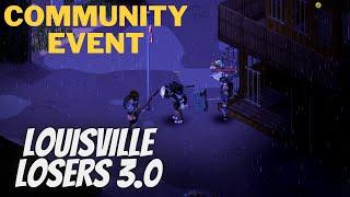 The Louisville Losers 3.0 | COMMUNITY EVENT  | PROJECT ZOMBOID MULTIPLAYER