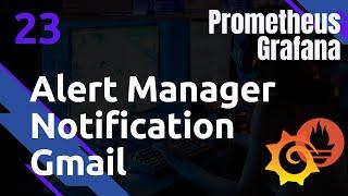 PROMETHEUS - 23. AlertManager : envoyez un mail (gmail)