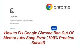 How to Fix Google Chrome Ran Out Of Memory Aw Snap Error (100% Problem solved) -  YouTube - 2024