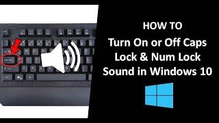 How to Turn On or Off Caps Lock & Num Lock Sound Notification in Windows 10