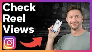 How To Check Instagram Reel Views
