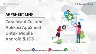 Cara Instal Custom Aplikasi AppSheet Untuk Mobile Android dan IOS