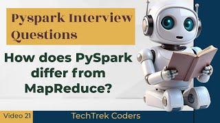 Question 21. How does PySpark differ from MapReduce?