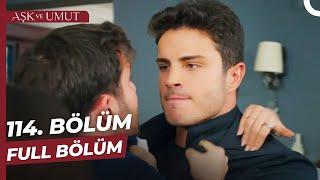 Aşk ve Umut 114. Bölüm