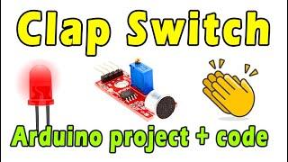 How To Make Clap Switch with Arduino and Sound Sensor | Arduino projects