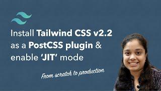 Install Tailwind CSS as a PostCSS Plugin with JIT mode enabled (Latest Version v2.2)