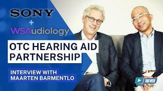 Sony OTC Hearing Aid Partnership with WS Audiology: Interview with Maarten Barmentlo