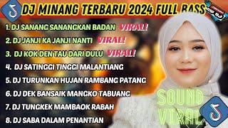 DJ MINANG TERBARU 2024 FULL BASS | VIRAL TIKTOK SANANG SANANGKAN BADAN JANJI KA JANJI NANTI