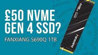 IS A £50 GEN 4 NVME ACTUALLY GOOD? FANXIANG S690Q 1TB REVIEW