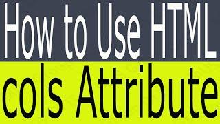 How to Use cols Attribute HTML - What is cols Attribute Why We Use