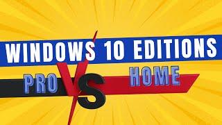 Windows 10 Home VS Pro : What's the difference editions?