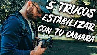 5 TRUCOS para ESTABILIZAR VÍDEO  Sin GIMBAL NI TRÍPODE !!