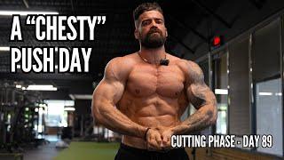 CONTEST PREP - DAY 89 -  Chest-Focused Push Day