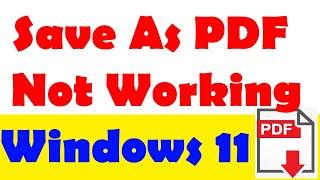 Save as PDF not working in windows 11 Fix- Microsoft print to pdf windows 11 not working