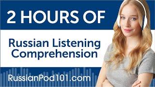 2 Hours of Russian Listening Comprehension