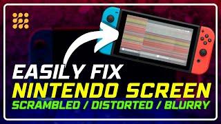 Nintendo Screen Problems? Here's How to Fix Scrambled, Distorted, and Blurry Displays!