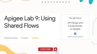 Apigee Lab 9: Using Shared Flows | API Developer Learning Path