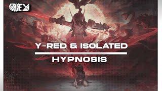 Y-RED & Isolated - Hypnosis「Bass Boosted」HQ 音