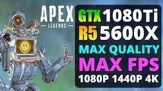 Apex Legends: GTX 1080 Ti + R5 5600X | Max FPS & Quality settings | Benchmarks and gameplay 2021