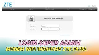 Cara Login Super Admin Modem Indihome ZTE F670L