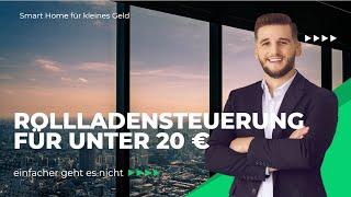 Rollladensteuerung für unter 20 € - Smart Home Steuerung für kleines Geld