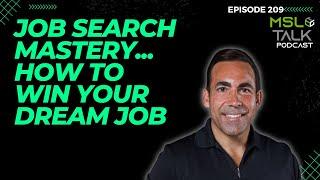 MSL Talk #209 | Job Search Mastery... How to WIN Your Dream Job