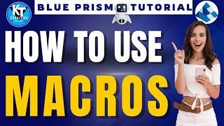 Macros in Blue Prism | BluePrism Tutorial | KT Sessions