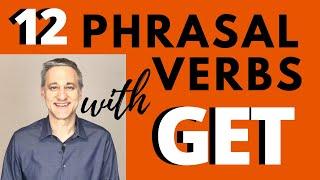 12 Phrasal Verbs with GET | English Conversation Practice