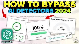 How To Bypass AI Content Detectors In 2024 | Humanize AI Content - BypassGPT