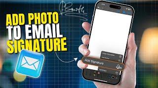 How to Add a Picture to Email Signature in iOS 18 | Apple Mail Signature with Image on iPhone