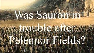 Was Sauron in trouble after Pelennor Fields?