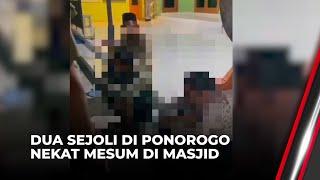 Pasangan Muda-mudi di Ponorogo Mesum di Masjid Ditangkap Warga | News Update